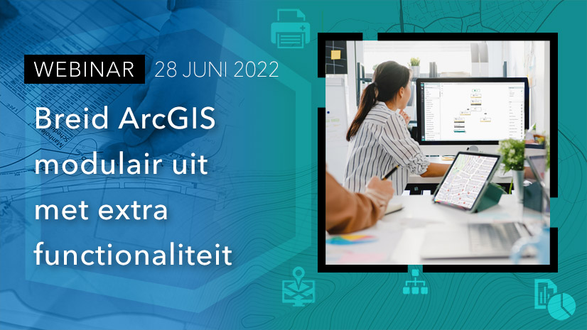 Webinar: Breid ArcGIS modulair uit met extra functionaliteit