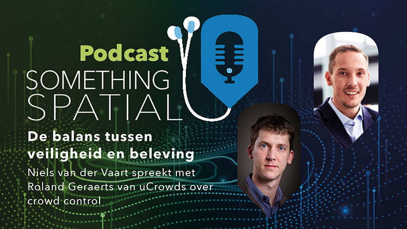 Podcast Something Spatial – De balans tussen veiligheid en beleving