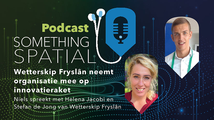 Podcast Something Spatial – Wetterskip Fryslân neemt organisatie mee op innovatieraket
