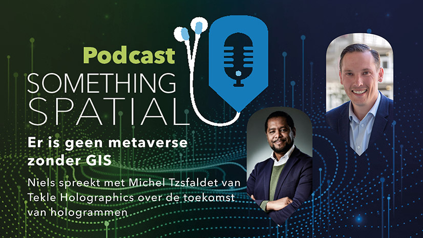 Podcast Something Spatial – Er is geen metaverse zonder GIS
