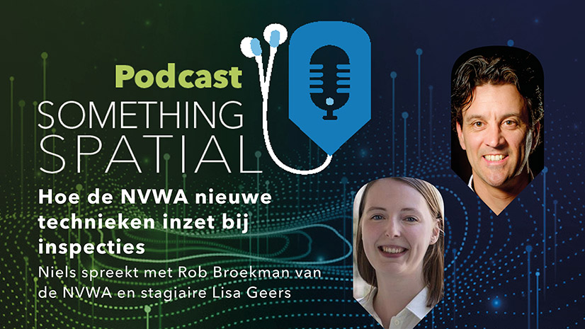 Podcast Something Spatial – Hoe NVWA nieuwe technieken inzet bij inspecties