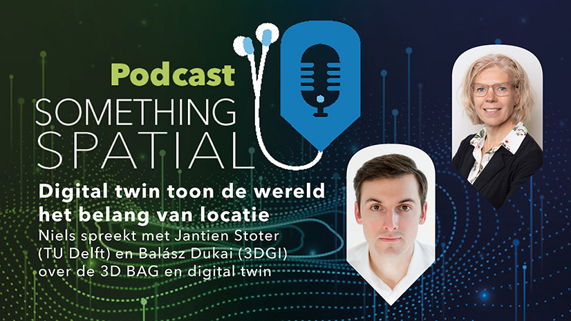 Podcast Something Spatial – Digital twin toont de wereld het belang van locatie