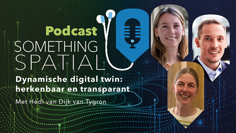 Podcast Something Spatial – Dynamische digital twin: herkenbaar en transparant