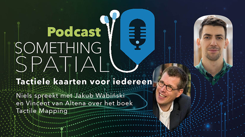 Podcast Something Spatial – Tactiele kaarten voor iedereen (EN)