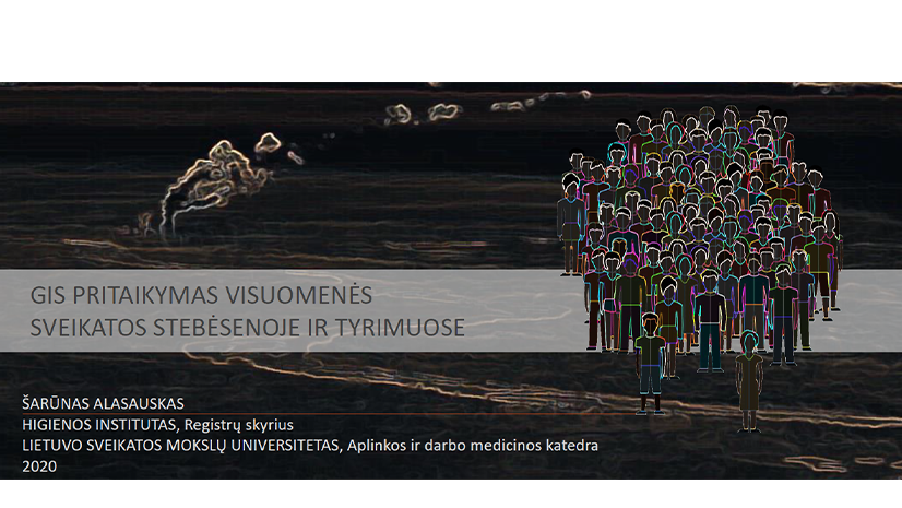GIS pritaikymas visuomenės sveikatos stebėsenoje bei tyrimuose