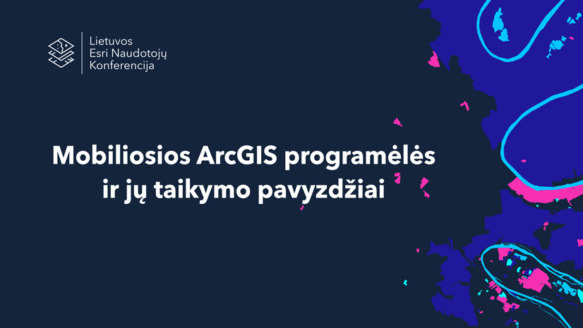 Mobiliosios ArcGIS programėlės ir jų taikymo pavyzdžiai