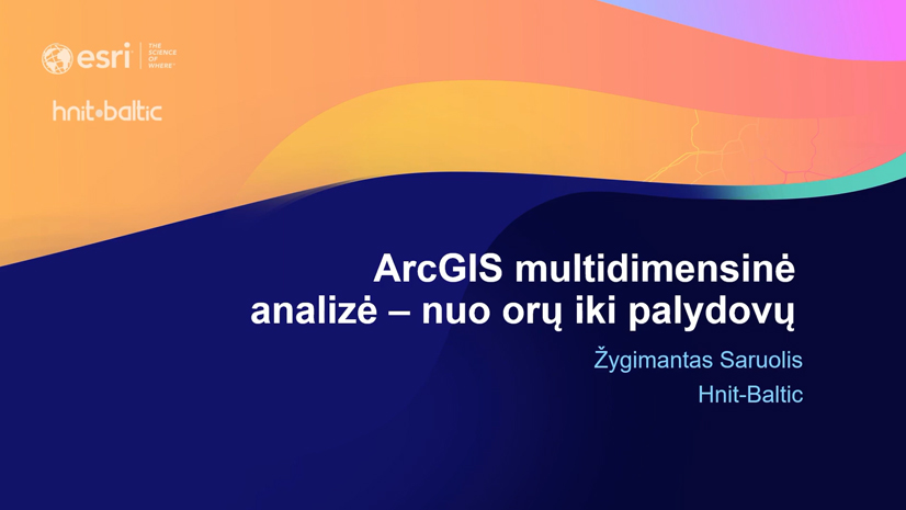 ArcGIS multidimensinė analizė – nuo orų iki palydovų