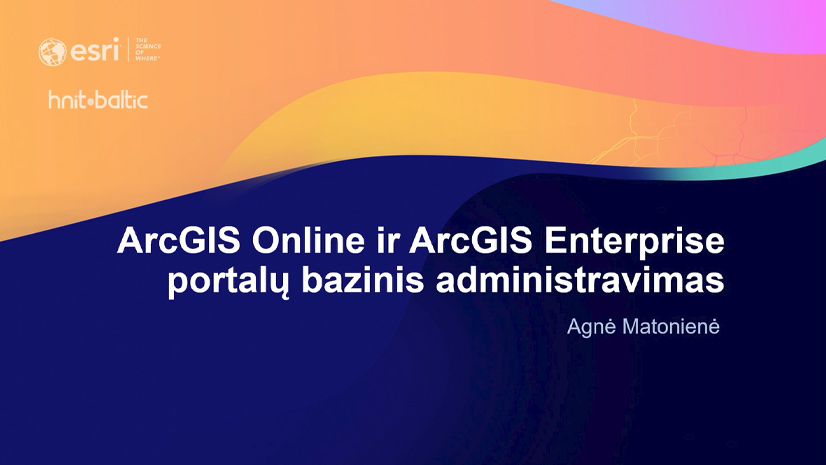 ArcGIS Online ir ArcGIS Enterprise portalų bazinis administravimas