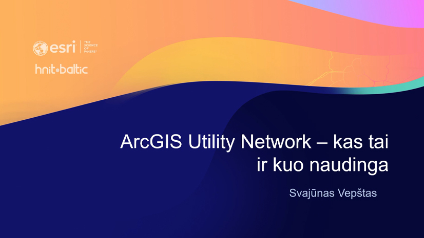 ArcGIS Utility Network – kas tai ir kuo naudinga
