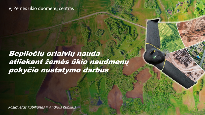 Bepiločių orlaivių nauda atliekant žemės ūkio naudmenų pokyčio nustatymo darbus