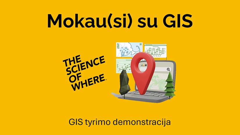 Mokau(si) su GIS: tyrimo demonstracija mokytojams ir mokiniams